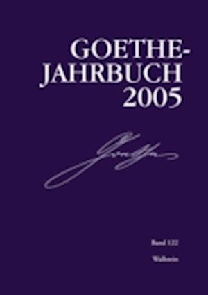 Goethe-Jahrbuch 122, 2005