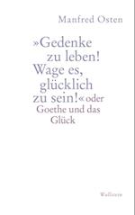 »Gedenke zu leben! Wage es, glücklich zu sein!"