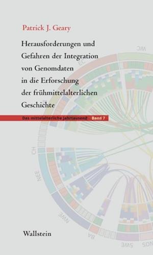 Herausforderungen und Gefahren der Integration von Genomdaten in die Erforschung der frühmittelalterlichen Geschichte