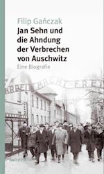 Jan Sehn und die Ahndung der Verbrechen von Auschwitz