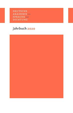 Deutsche Akademie für Sprache und Dichtung zu Darmstadt. Jahrbuch 2020