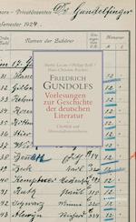Friedrich Gundolfs Vorlesungen zur Geschichte der deutschen Literatur