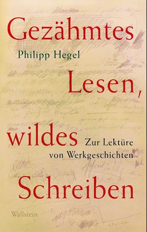 Gezähmtes Lesen, wildes Schreiben Band 1