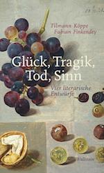 Glück, Tragik, Tod, Sinn