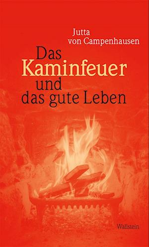 Das Kaminfeuer und das gute Leben