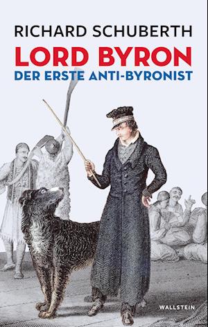 Lord Byron, der erste Anti-Byronist