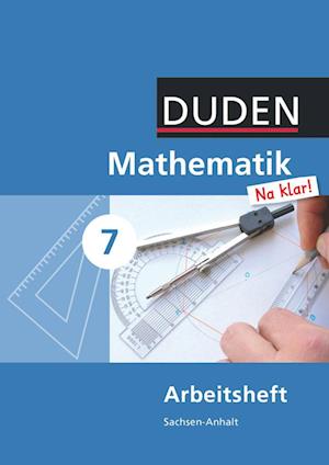 Mathematik Na klar! 7 Arbeitsheft. Sachsen-Anhalt Sekundarschule