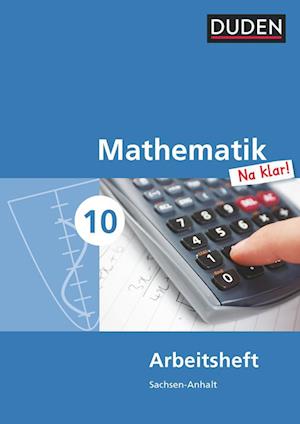 Mathematik Na klar!  10. Schuljahr. Arbeitsheft Sekundarschule Sachsen-Anhalt