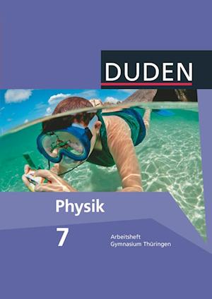 Duden Physik 7. Schuljahr. Arbeitsheft Gymnasium Thüringen