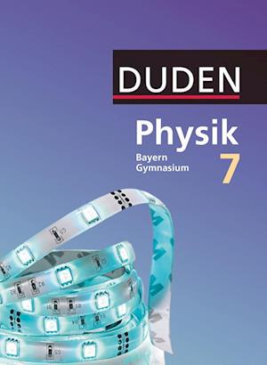 Duden Physik - Gymnasium Bayern 7. Jahrgangsstufe - Schülerbuch