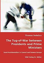 The Tug-Of-War Between Presidents and Prime Ministers