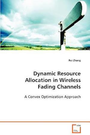 Dynamic Resource Allocation in Wireless FadingChannels