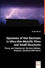 Dynamics of Hot Electrons in Ultra-thin Metallic Films and Small Structures