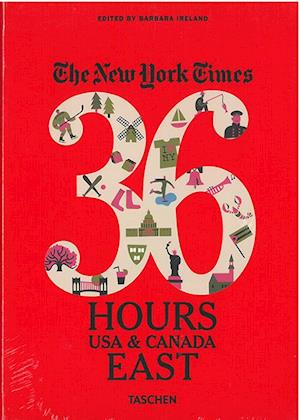 New York Times, The: 36 Hours, USA & Canada, East* (PB)