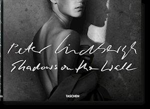 Peter Lindbergh. Shadows on the Wall