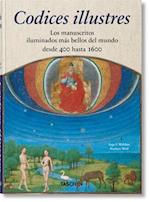 Codices Illustres. Los Manuscritos Iluminados Más Bellos del Mundo Desde 400 Hasta 1600