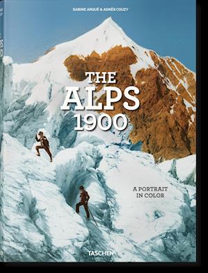 The Alps 1900. A Portrait in Color