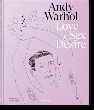 Andy Warhol. Love, Sex, and Desire. Drawings 1950-1962