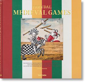 Freydal. Medieval Games. The Book of Tournaments of Emperor Maximilian I