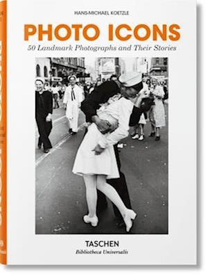 Photo Icons. 50 Photographies Emblématiques Et Leur Histoire