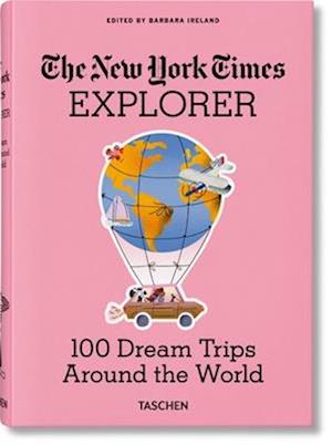 Nyt Explorer. 100 Voyages Autour Du Monde