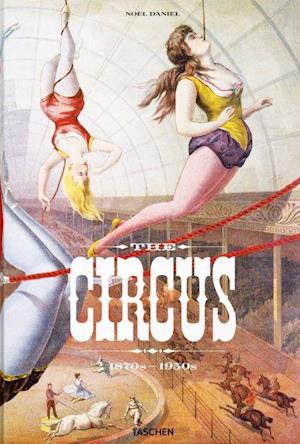 Circus, The. 1870s-1950s