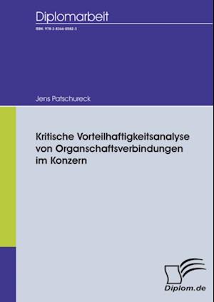 Kritische Vorteilhaftigkeitsanalyse von Organschaftsverbindungen im Konzern