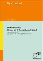 Familienurlaub - Kinder als Entscheidungstrager?