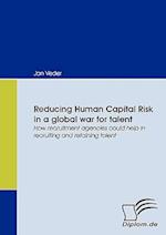Reducing Human Capital Risk in a global war for talent