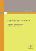 Fußball und Koordination: Effektives Jugendtraining im Bereich der Motorik