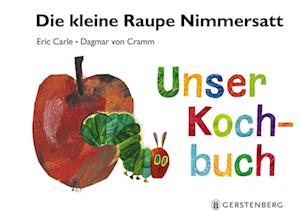 Die kleine Raupe Nimmersatt - Unser Kochbuch