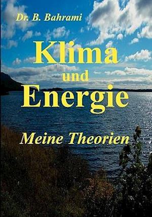 Klima und Energie, Meine Theorien