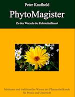 PhytoMagister - Zu den Wurzeln der Kräuterheilkunst - Band 1