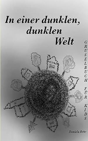 In einer dunklen, dunklen Welt