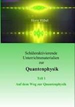 Schüleraktivierende Unterrichtsmaterialen Zur Quantenphysik Teil 1 Auf Dem Weg Zur Quantenphysik