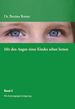 Mit Den Augen Eines Kindes Sehen Lernen - Band 2