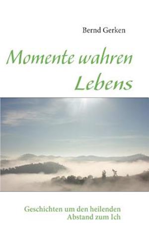 Momente wahren Lebens