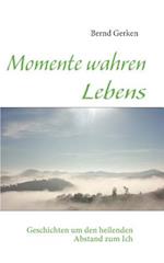 Momente wahren Lebens