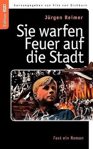 Sie warfen Feuer auf die Stadt