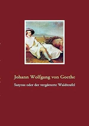 Satyros Oder Der Vergotterte Waldteufel