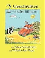 Zwei Geschichten mit Zebra Zebrastreifen und Wilhelm dem Vogel
