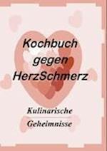 Das Kochbuch Gegen Herzschmerz