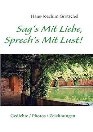 Sag's Mit Liebe, Sprech's Mit Lust