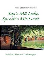 Sag's Mit Liebe, Sprech's Mit Lust