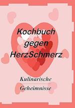 Das Kochbuch gegen Herzschmerz