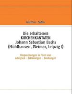 Die Erhaltenen Kirchenkantaten Johann Sebastian Bachs (Muhlhausen, Weimar, Leipzig I)