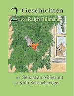 Zwei Geschichten mit Sebastian Silberhut und Kalli Scheuchevogel