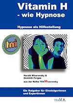 Vitamin H - Wie Hypnose