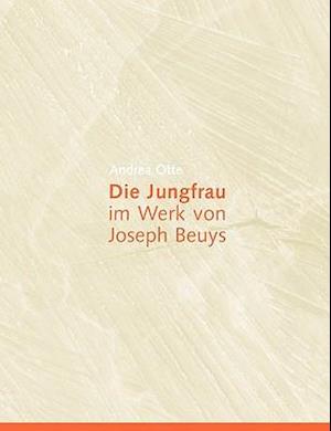 Die Jungfrau im Werk von Joseph Beuys