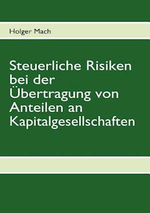 Steuerliche Risiken Bei Der Bertragung Von Anteilen an Kapitalgesellschaften